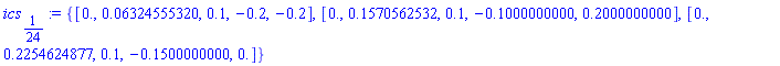 {[0., 0.6324555320e-1, .1, -.2, -.2], [0., .1570562532, .1, -.1000000000, .2000000000], [0., .2254624877, .1, -.1500000000, 0.]}