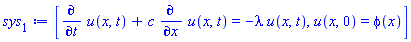 [diff(u(x, t), t)+c*(diff(u(x, t), x)) = -lambda*u(x, t), u(x, 0) = phi(x)]