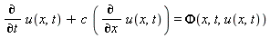 diff(u(x, t), t)+c*(diff(u(x, t), x)) = Phi(x, t, u(x, t))
