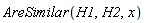 AreSimilar(H1, H2, x)