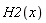 H2(x)