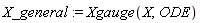 X_general := Xgauge(X, ODE)