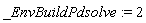_EnvBuildPdsolve := 2