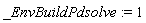 _EnvBuildPdsolve := 1