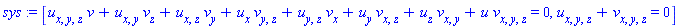 sys := [u[x, y, z]*v+u[x, y]*v[z]+u[x, z]*v[y]+u[x]*v[y, z]+u[y, z]*v[x]+u[y]*v[x, z]+u[z]*v[x, y]+u*v[x, y, z] = 0, u[x, y, z]+v[x, y, z] = 0]