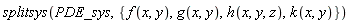 splitsys(PDE_sys, {f(x, y), g(x, y), h(x, y, z), k(x, y)})