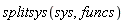 splitsys(sys, funcs)