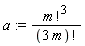 a := factorial(m)^3/factorial(3*m)