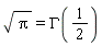 sqrt(Pi) = GAMMA(1/2)