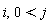 i, 0 < j