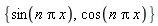 {cos(n*Pi*x), sin(n*Pi*x)}