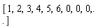 [1, 2, 3, 4, 5, 6, 0, 0, 0, () .. ()]