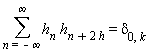 sum(h[n]*h[n+2*h], n = -infinity .. infinity) = delta[0, k]