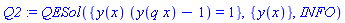 QESol({y(x)*(y(q*x)-1) = 1}, {y(x)}, INFO)