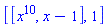 [[x^10, x-1], 1]