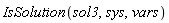 IsSolution(sol3, sys, vars)
