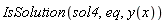 IsSolution(sol4, eq, y(x))