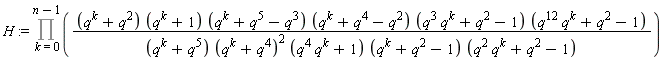H := Product((q^k+q^2)*(q^k+1)*(q^k+q^5-q^3)*(q^k+q^4-q^2)*(q^3*q^k+q^2-1)*(q^12*q^k+q^2-1)/((q^k+q^5)*(q^k+q^4)^2*(q^4*q^k+1)*(q^k+q^2-1)*(q^2*q^k+q^2-1)), k = 0 .. n-1)