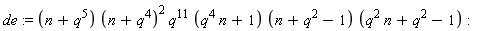 de := (n+q^5)*(n+q^4)^2*q^11*(q^4*n+1)*(n+q^2-1)*(q^2*n+q^2-1)