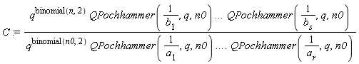 C := q^binomial(n, 2)*QPochhammer(1/b[1], q, n0)*`...`*QPochhammer(1/b[s], q, n0)/(q^binomial(n0, 2)*QPochhammer(1/a[1], q, n0)*`....`*QPochhammer(1/a[r], q, n0))