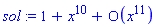 sol := 1+x^10+O(x^11)