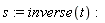 s := inverse(t)