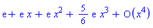 series(exp(1)+exp(1)*x+exp(1)*x^2+((5/6)*exp(1))*x^3+O(x^4),x,4)