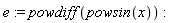 e := powdiff(powsin(x))