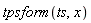 tpsform(ts, x)
