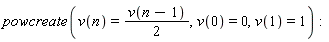 powcreate(v(n) = (1/2)*v(n-1), v(0) = 0, v(1) = 1)