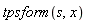 tpsform(s, x)