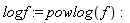 logf := powlog(f)