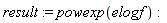 result := powexp(elogf)