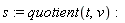 s := quotient(t, v)