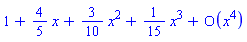 series(1+(4/5)*x+(3/10)*x^2+(1/15)*x^3+O(x^4),x,4)