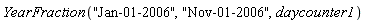 YearFraction("Jan-01-2006", "Nov-01-2006", daycounter1)