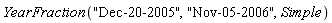 YearFraction("Dec-20-2005", "Nov-05-2006", Simple)