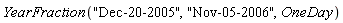YearFraction("Dec-20-2005", "Nov-05-2006", OneDay)