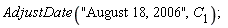 AdjustDate("August 18, 2006", C[1])