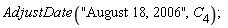 AdjustDate("August 18, 2006", C[4])