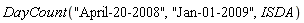 DayCount("April-20-2008", "Jan-01-2009", ISDA)