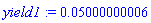 yield1 := 0.5000000006e-1