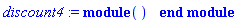 discount4 := module () end module
