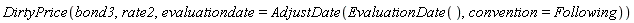 DirtyPrice(bond3, rate2, evaluationdate = AdjustDate(EvaluationDate(), convention = Following))
