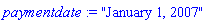 paymentdate := "January 1, 2007"