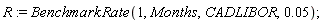 R := BenchmarkRate(1, Months, CADLIBOR, 0.5e-1)