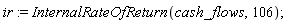 ir := InternalRateOfReturn(cash_flows, 106)