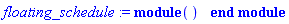 floating_schedule := module () end module