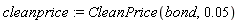 cleanprice := CleanPrice(bond, 0.5e-1)