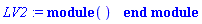 LV2 := module () end module